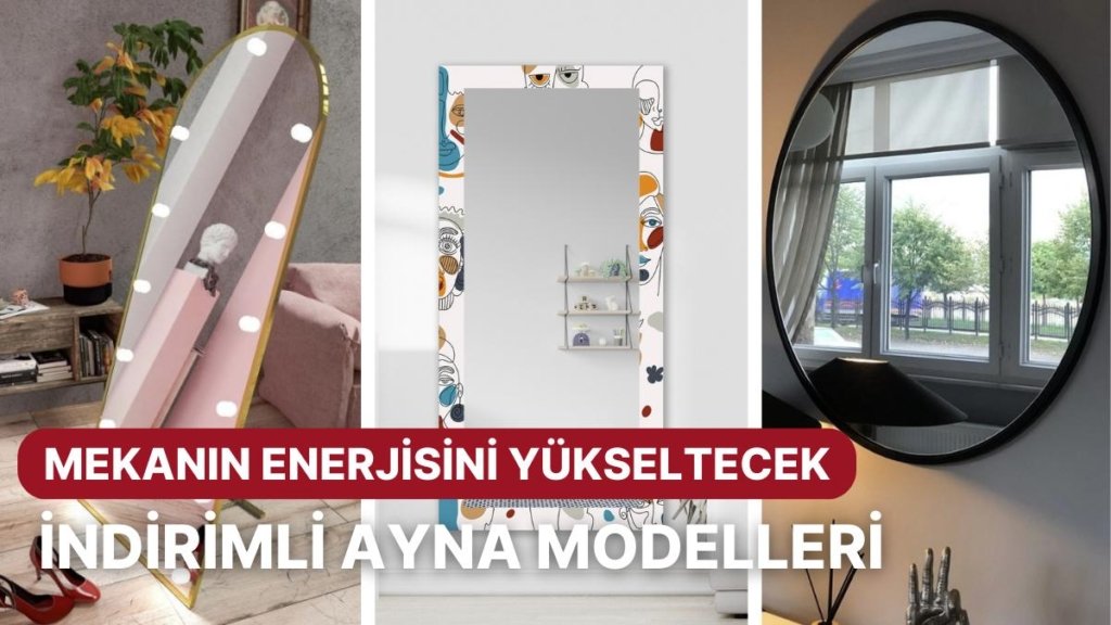 Evinizin Güzelliğini Yeniden Keşfetmenizi Sağlayacak En Çok Tercih Edilen İndirimli Ayna Modelleri