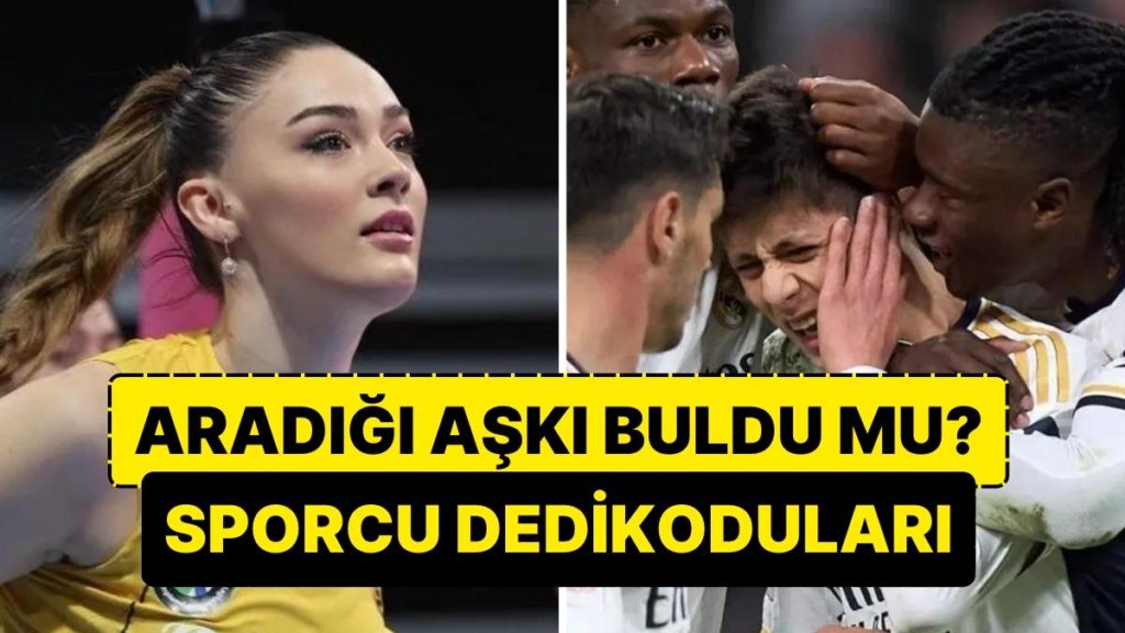 Zehra Güneş’in Yeni Aşk İddialarından Arda Güler’in Kulağının Yalanmasına Spor Dünyasında Çok Konuşulanlar