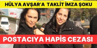 Postacı Hakim Karşısına Çıktı: Hülya Avşar’a Ait Belgeye Taklit İmza Attı