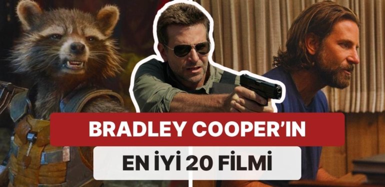 Yakışıklılığının Yanı Sıra Yeteneğiyle de Herkesi Kendine Hayran Bırakan Bradley Cooper’ın En İyi 20 Filmi