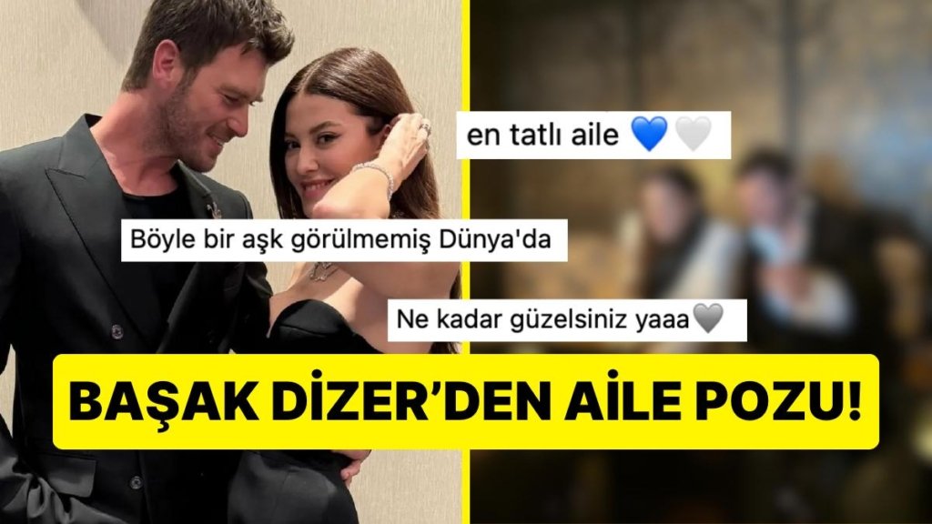 Aile Pozu Geldi! Başak Dizer’den Kıvanç Tatlıtuğ ve Kurt Efe’li Kalp Çarptıran Paylaşım