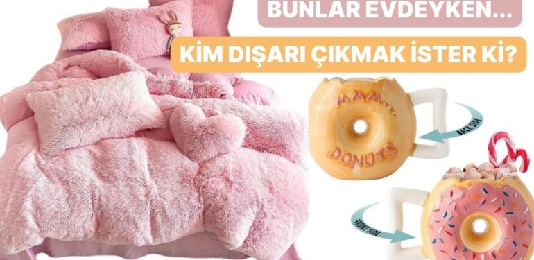 ‘’Ben Evimin Kadınıyım Evimi Seviyorum’’ Diyenlerin Görür Görmez Sahip Olmak İsteyeceği Ürünler