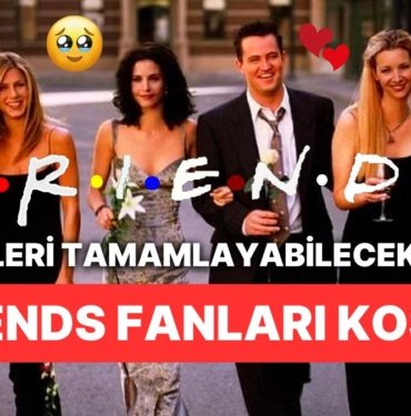 Neredeyse İmkansız: Bu Friends Repliklerini Tamamlayabilecek misin?