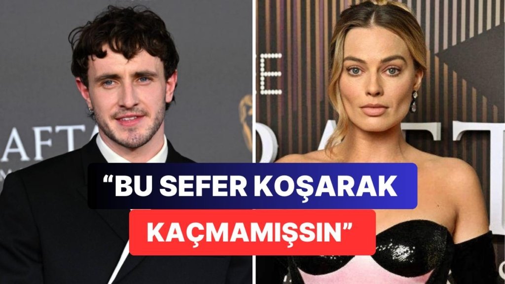 Çapkınlığıyla Nam Salan Paul Mescal BAFTA Ödülleri Töreninde Margot Robbie’yi Görünce Eli Ayağına Dolaştı