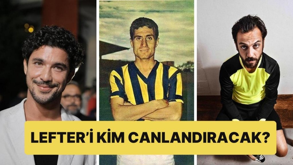 Kaan Yıldırım Fenerbahçe’nin Efsane Futbolcularından Lefter’in Hayatını Beyaz Perdeye Taşıyor!