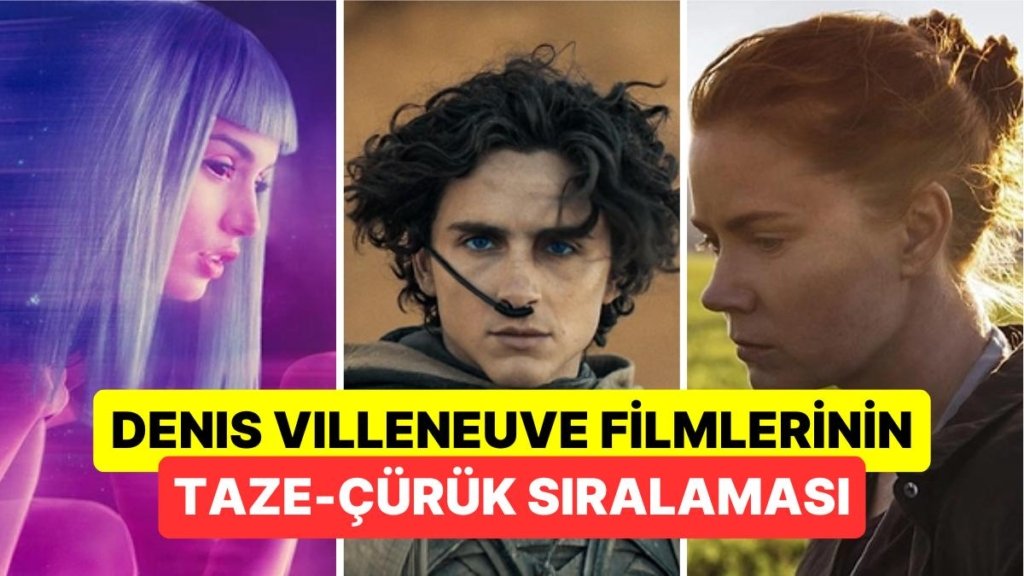 Dune Serisi Yönetmeni Denis Villeneuve’un Filmlerini Rotten Tomatoes Puanlarına Göre Sıraladık!