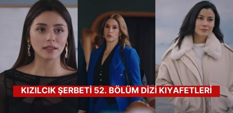 “Bunlar Resmen Yuva Yıkım Ekibi!” Kızılcık Şerbeti 52. Bölüm Dizi Kıyafetleri ve Benzer Öneriler
