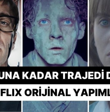 İzledikten Sonra Bile Şoku Üzerinizden Atamayacağınız En Trajik Sonlara Sahip 20 Netflix Orijinal Filmi