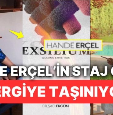 Okul Sıralarına Geri Dönen Hande Erçel’in Staj Ödevini Görmek İsteyenlere Müjde, Sergisi Açılacak!