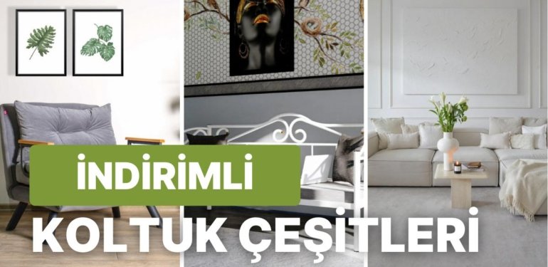 Evinizi Yenilemenin Tam Zamanı: Trend Koltuklarda Büyük İndirim