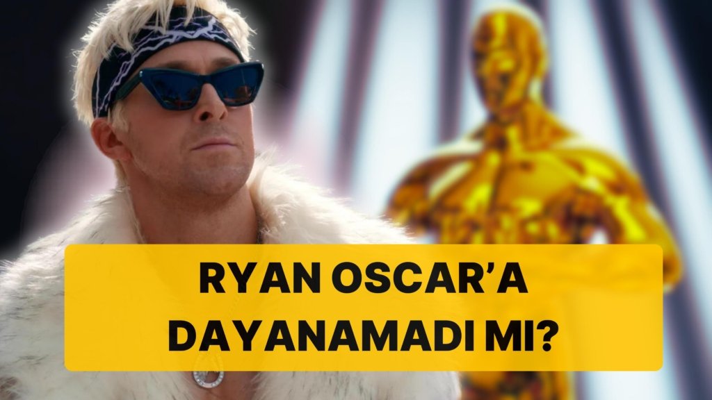 Ryan Gosling’in Oscar Performansı: Ken ‘I’m Just Ken’ Şarkısını Oscar’da Canlı Seslendirecek!