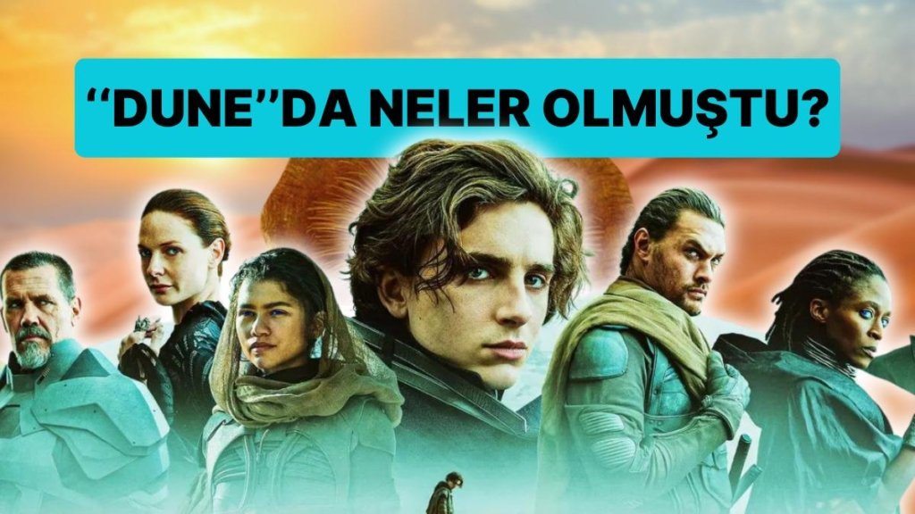 İkinci Filmi İçin Heyecanın Dorukta Olduğu ”Dune: Çöl Gezegeni”nin İlk Filminde Neler Olduğunu Hatırlayalım!