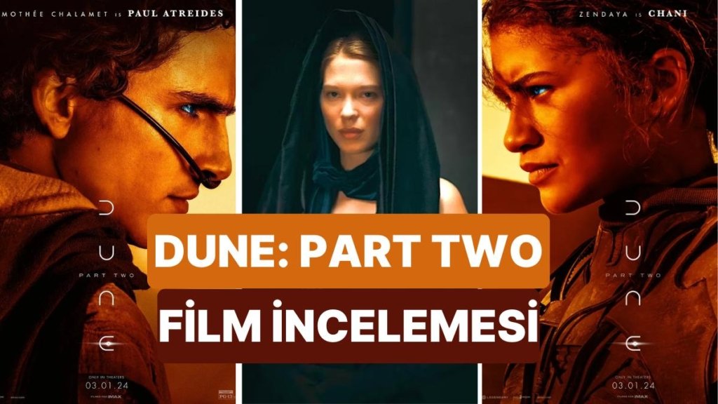 Dune Çöl Gezegeni Bölüm İki’nin Konusu Nedir, Oyuncuları Kimlerdir? Dune Part İki Ne Zaman Vizyona Girecek?