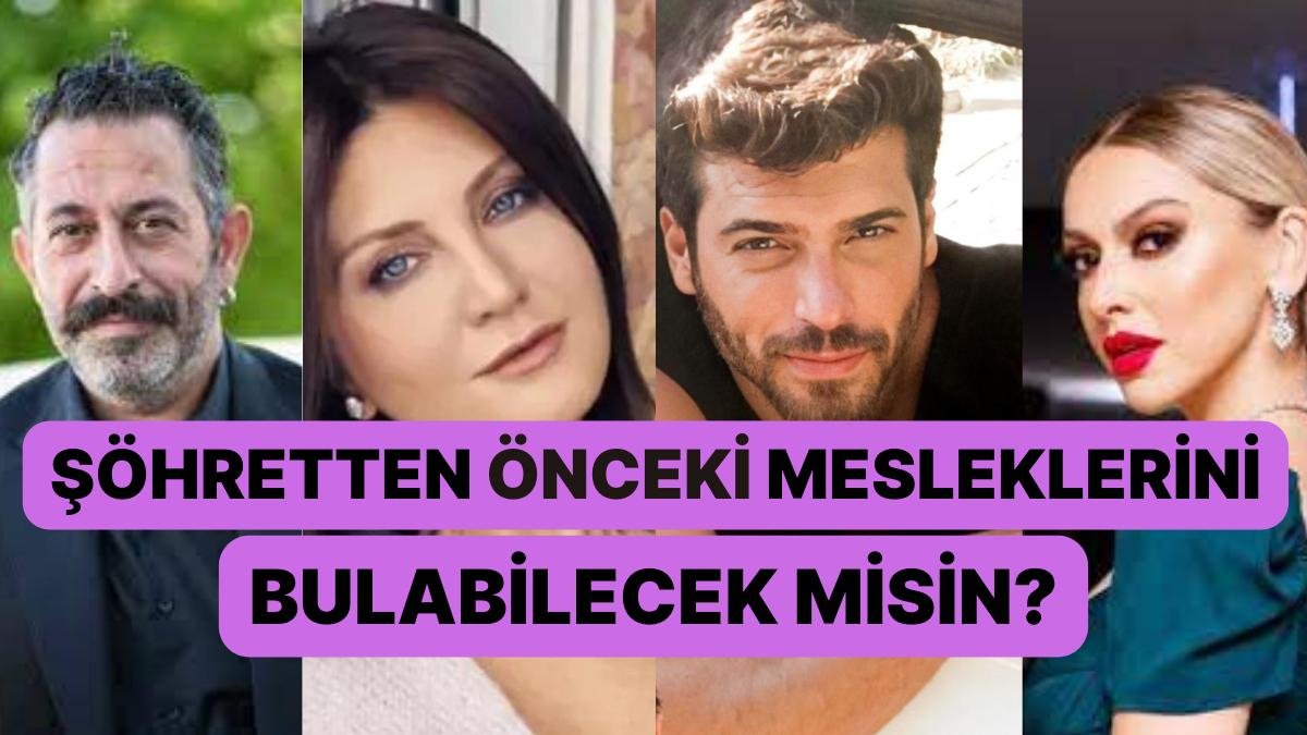 Ünlülerin Şöhretten Önceki Mesleklerini Bulabilecek misin?