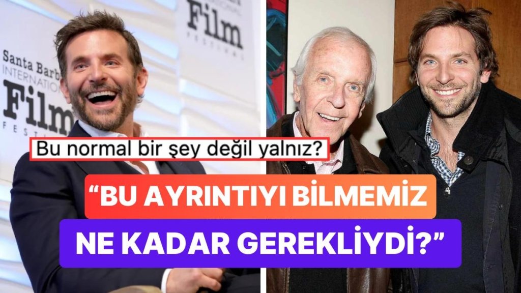 Ünlü Oyuncu Bradley Cooper’ın Babasıyla Olan Yakınlık Seviyesi Hayattan Soğuttu