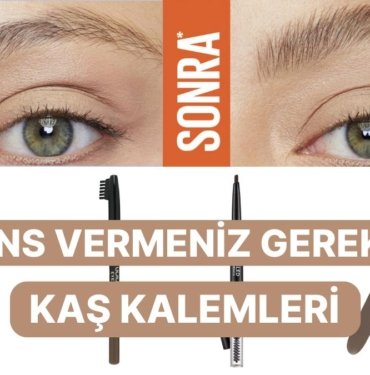 Microblading Randevusu Almadan Önce Şans Vermeniz Gereken 12 Kaş Kalemi