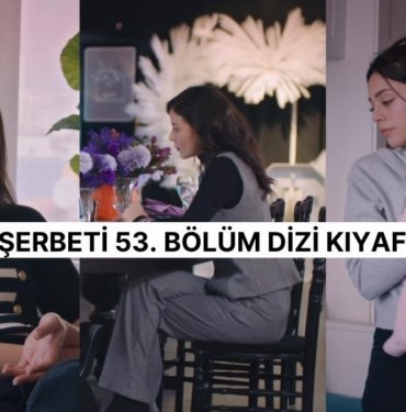 Abdullah Ünal Geri Döndü! Kızılcık Şerbeti 53. Bölüm Dizi Kıyafetleri ve Benzer Öneriler