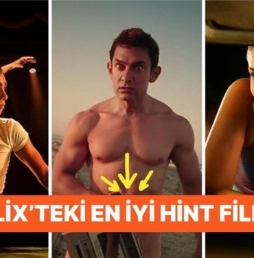 Neflix’te Sizi Bollywood Etkisi Altına Alarak Büyüleyecek En İyi Hint Filmleri