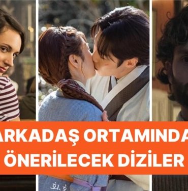 Arkadaş Ortamında Önererek Hakkında Saatlerce Sohbet Edebileceğiniz Hepsi Birbirinden Harika Olan Diziler