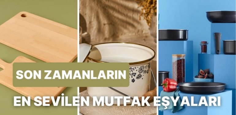 Hakkında Konuşmadan Duramadığımız Trend Mutfak Gereçleri