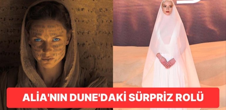 Dune: İkinci Bölüm: Anya Taylor-Joy’un Alia Rolündeki Gizli Rolü ve Villeneuve’ün Cesur Zaman Çizgisi Değişimi