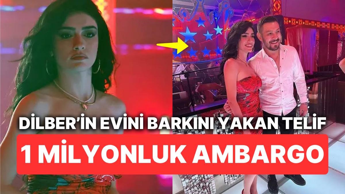 Dilber’in Evini Barkını Bulamadığı “Gemileri Yakarım” Şarkısına 1 Milyonluk Telif Ambargosu