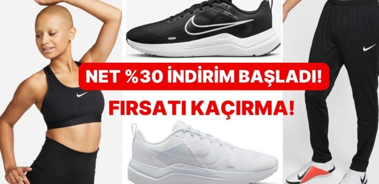 İndirimdeyken Almanın Tam Zamanı: %30 İndirimli Nike Spor Giyim ve Ayakkabı Modelleri