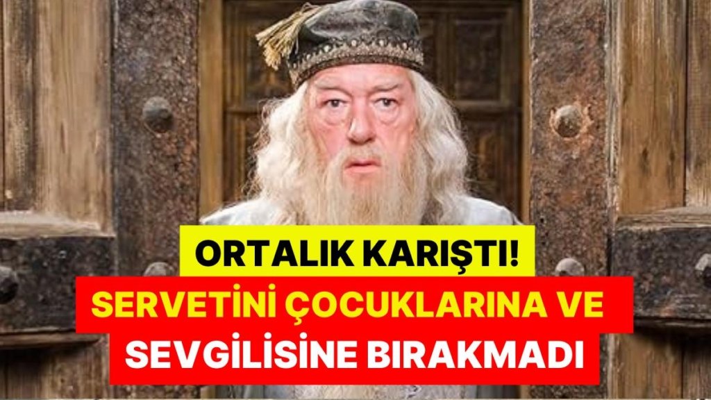 Ortalık Karıştı! Harry Potter’ın Dumbledore’uydu: Michael Gambon’un Vasiyeti Ortaya Çıktı