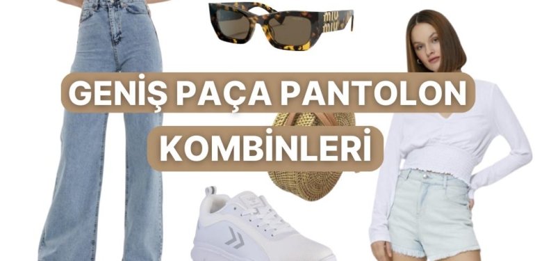 Rahatlığı Şıklıkla Buluşturan Bol Pantolonlarla Yapabileceğiniz Kombin Önerileri