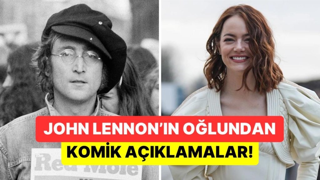 Beatles Filminde John Lennon’ı Oynayacak Kişi İçin Oğlunun Emma Stone Önerisi Duyanları Güldürdü!