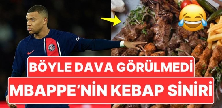 Kylian Mbappe Kebapla Davalık Oldu: PSG’nin Yıldızı Açtığı Davayla Kebapçıyı Çok Kızdırdı
