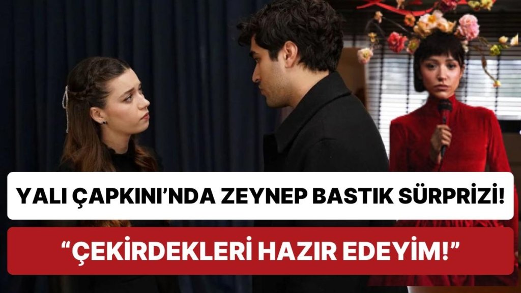 Yalı Çapkını’nın Yeni Bölümünde Zeynep Bastık Sürprizi: Paylaşım Gecikmedi!