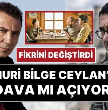 Ferhat Göçer Fikrini Değiştirdi: Nuri Bilge Ceylan’a Telif Davası Mı Açıyor?