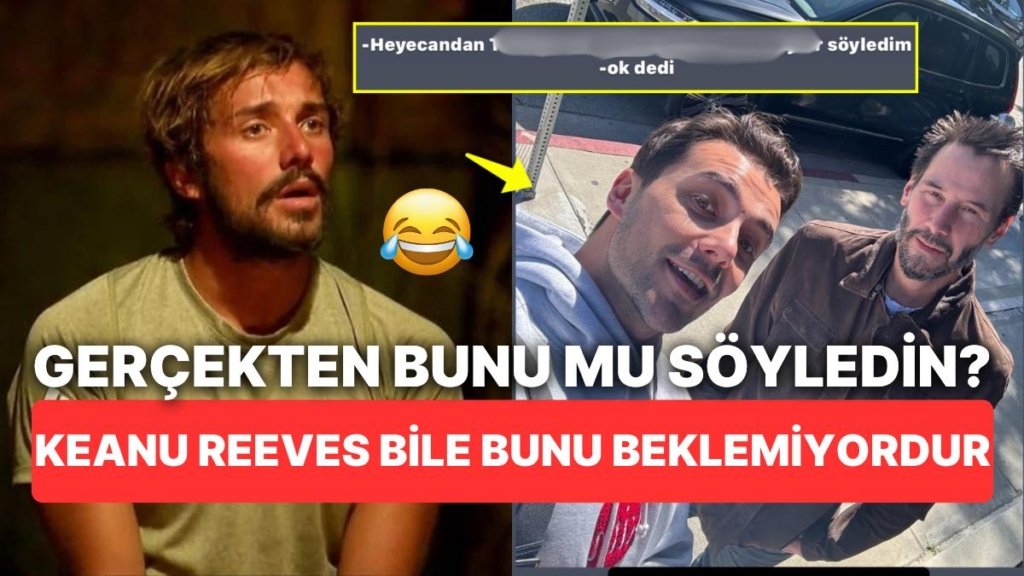 Eski Survivor Şampiyonu Cemal Can Canseven’in Keanu Reeves Selfiesi “Ne Alakaya Maydonoz?” Dedirtecek