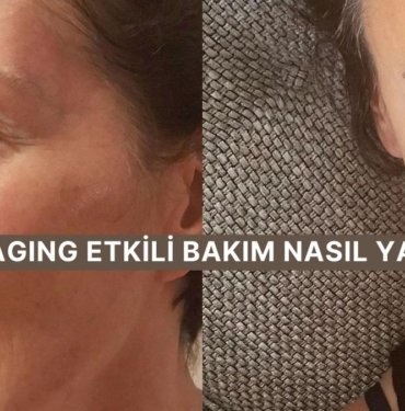 Yaşlanmadan Yaş Almak Tek Hedefim Diyenlerin Uygulaması Gereken Bakım Rutinleri