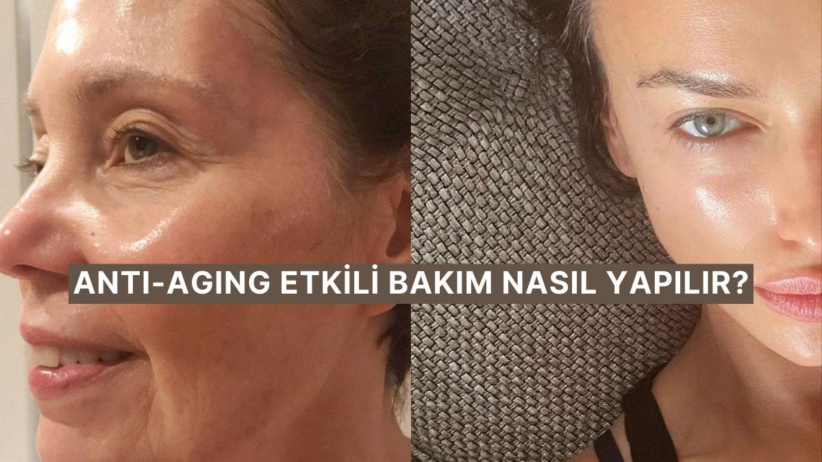 Yaşlanmadan Yaş Almak Tek Hedefim Diyenlerin Uygulaması Gereken Bakım Rutinleri