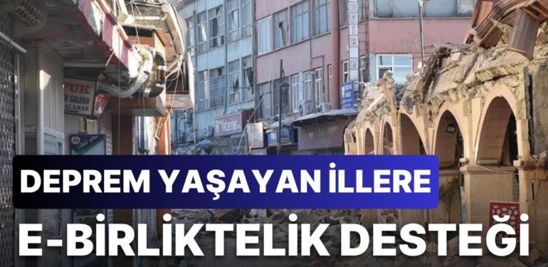 Deprem Bölgelerine Can Suyu: Elektronik Ticaretle Birlikte Çok Daha İyiye Kampanyası