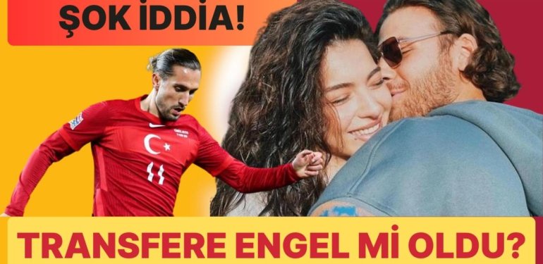 Galatasaray’a Aşk Engeli: Melisa Aslı Pamuk’un Yusuf Yazıcı Transferine Engel Olduğu İddia Edildi!