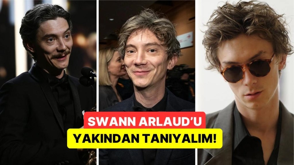 Sempatik Gülüşüyle Gönülleri Mest Eden Oyuncu Swann Arlaud’u Yakından Tanıyalım!