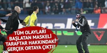Olaylı Trabzonspor – Fenerbahçe maçında her şeyi başlatan maskeli taraftar hakkındaki gerçek ortaya çıktı!