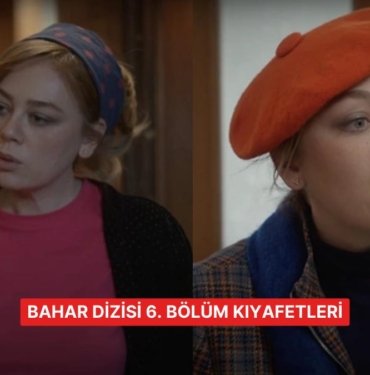 Reytingleri Sallayan Bahar Dizisinin 6. Bölümünde Giyilen Kıyafetler ve Benzer Öneriler