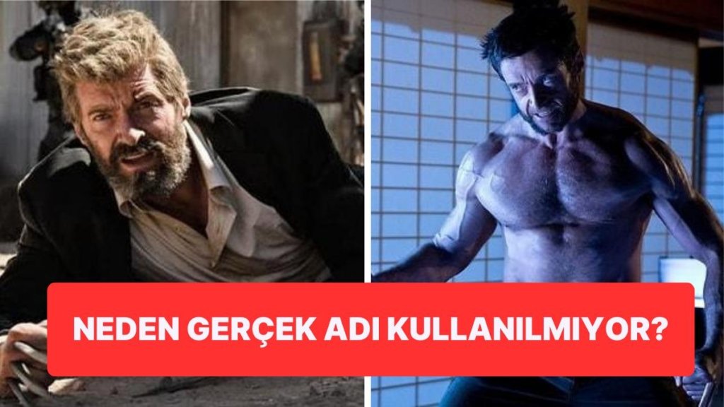 Marvel Filmlerinde İzleyici ‘Wolverine’in Asıl Adının Neden ‘Logan’ Olduğunu Düşünüyor?