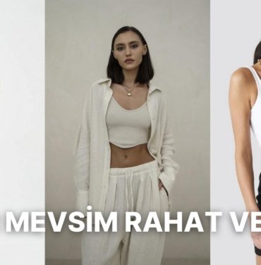 Hangi Mevsim Olursa Olsun Rahatlığı Tercih Eden Herkesin Dolabında Bulunması Gereken 12 Parça