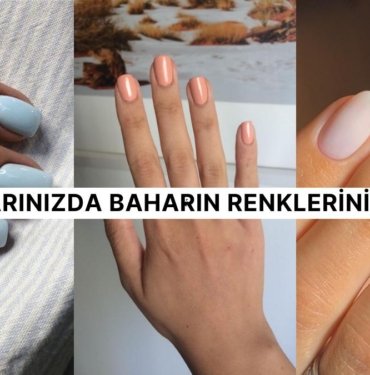 Gören Herkes Bayılacak! Bu Bahar Herkesin Tırnaklarını Süsleyecek Trend Oje Renkleri