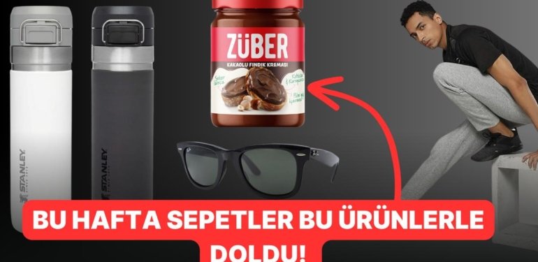Herkesin Kapış Kapış Sepetine Attığı Haftanın Çok Satan Ürünleri