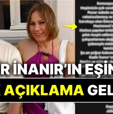 Apar Topar Hastaneye Kaldırılan Kadir İnanır’ın Eşi Jülide Kural’dan Sağlık Durumuna İlişkin İlk Açıklama