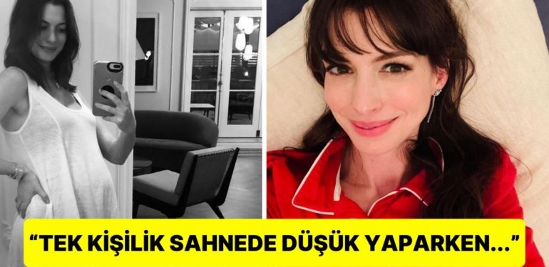 Anne Hathaway, Broadway Sahnesinde Düşük Yaptığını Söyleyerek Yaşadığı Zorlu Süreci Anlattı