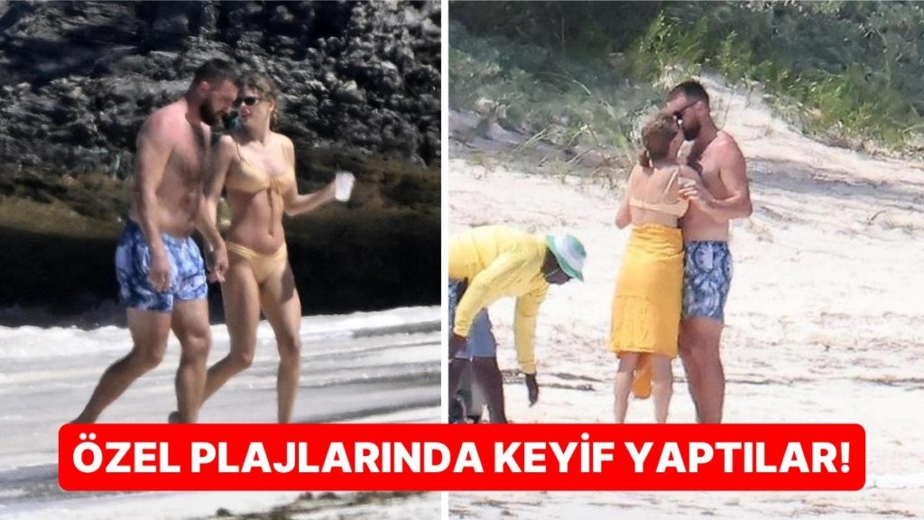 Gözde Çiftimiz Taylor Swift ve Travis Kelce, Bahamalar’daki Kafa Tatilinde Eğlencenin Dibine Vurdu
