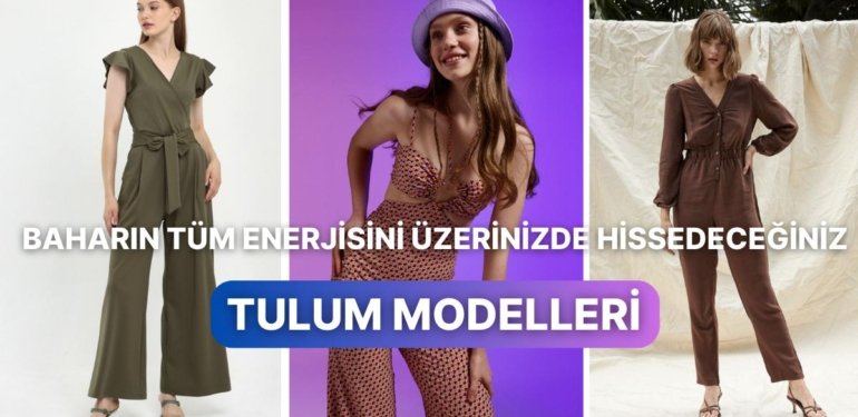Bahar Aylarında Üzerinizden Çıkarmak İstemeyeceğiniz En Beğenilen Tulum Modelleri