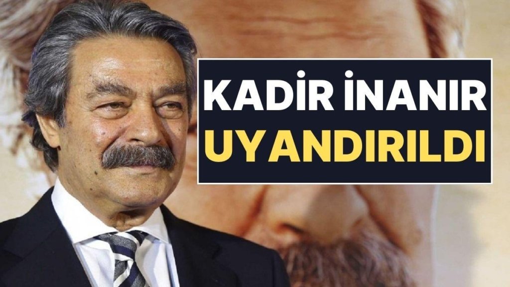 Kadir İnanır Uyandırıldı: Doktoru Son Durumu Hakkında Bilgi Verdi!